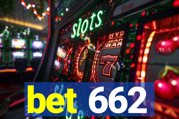 bet 662